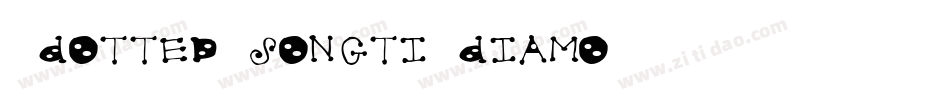 ●Dotted Songti Diamo字体转换